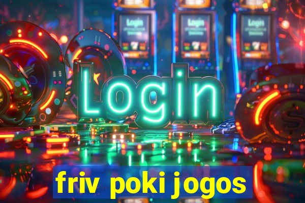 friv poki jogos